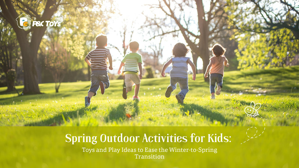 Spring Outdoor Activities for Kids: Toys and Play Ideas to Ease the Winter-to-Spring Transition