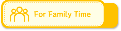 For Family Time